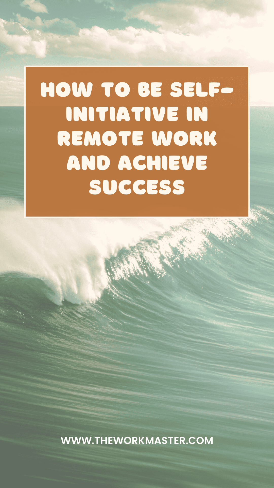 a sea wave and the text how to be more self-driven in remote work and achieve huge success